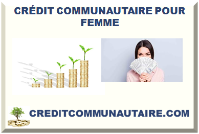 CRÉDIT COMMUNAUTAIRE POUR FEMME 2025